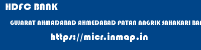 HDFC BANK  GUJARAT AHMADABAD AHMEDABAD PATAN NAGRIK SAHAKARI BANK LTD  micr code